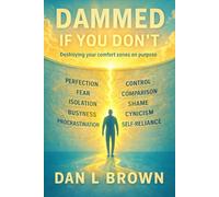 Dammed If You Don't: Destroying you comfort zones on purpose