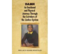 DAMN: An Emotional and Physical Journey Through the Corridors of the Justice System