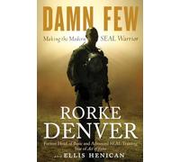 Damn Few: Making the Modern Seal Warrior
