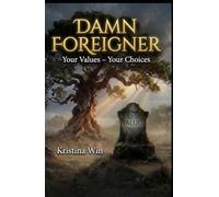 DAMN FOREIGNER: Your Values - Your Choices