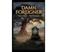 DAMN FOREIGNER: Your Values - Your Choices