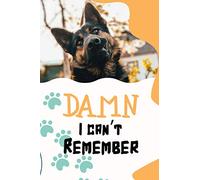 Damn I can't remember | German Shepherd Password Notebook.: Password Logbook | 6 X 9 inches | Notebook 120- page lined | Great password notebook for record keeping.