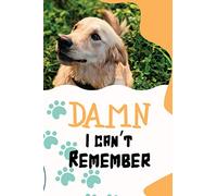 Damn I can't remember | Golden Retriever Password Notebook.: Password Logbook | 6 X 9 inches | Notebook 120- page lined | Great password notebook for record keeping.