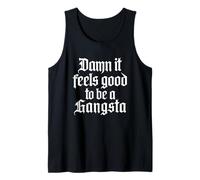 Damn It Feels Good to Be A Gangsta - 90s Old School Hip Hop Tank Top