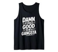 Damn It Feels Good to Be A Gangsta Vibe Tank Top