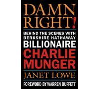 Damn Right! : Behind the Scenes with Berkshire Hathaway Billionaire Charlie Munger