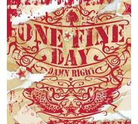 DAMN RIGHT - ONE FINE DAY