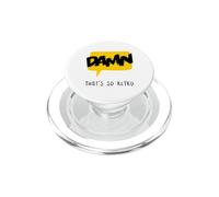 Damn That's So Retro (Funny Statement) PopSockets PopGrip for MagSafe
