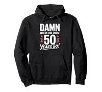 Damn Where Did Those 50 Years Go Funny Vintage Design Pullover Hoodie