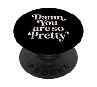 Damn You Are So Pretty - PopSockets Adhesive PopGrip