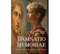 Damnatio Memoriae: From Empress to Goddess in the Year of Four Emperors: 5 (Nero and Sporus)