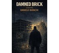 Damned Brick: A story of downfall, family, and second chances