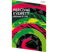 Damned If I Do: by Percival Everett: 121 (Picador Collection, 121)