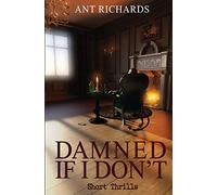 Damned if I don't: Short thrills