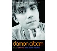 Damon Albarn: Blur, Gorillaz and Other Fables