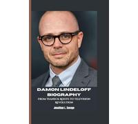 DAMON LINDELOFF BIOGRAPHY: From Teaneck Roots to Television Revolution