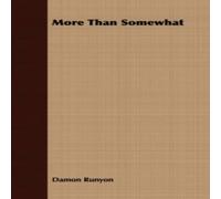 Damon Runyon More Than Somewhat Paperback Book Damon Runyon Multicolor