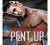 Damon Suede Pent Up Paperback Book Damon Suede Multicolor