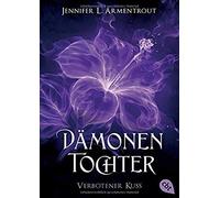 Jennifer L. Arm Dämonentochter - Verbotener Kuss: Romantasy (Die Däm (Paperback)