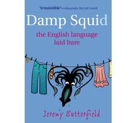 Damp Squid : The English Language Laid Bare