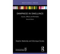 Dampness in Dwellings : Causes, Effects and Remedies