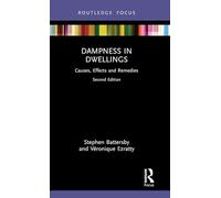 Dampness in Dwellings: Causes, Effects and Remedies (Routledge Focus on Environmental Health)