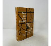 Dams and Other Disasters: A Century of the Army Corps of Engineers in Civil Works