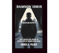 DAMSON IDRIS BIOGRAPHY: How a British Voice Became the Driving Force of Modern Crime Drama