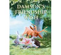 Damson's Friendship Wish: A Heart-warming Children’s Book about Kindness, Inclusion and Friendship
