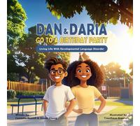 Dan and Daria Go To A Birthday Party: Living Life With Developmental Language Disorder: 3
