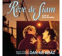 Dan Ar Braz - Reve De Siam: Original Sountrack;Bande Originale;Un Film De Olivier Bourbe