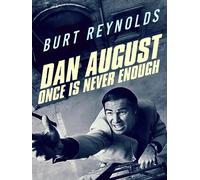 Dan August: Once is Never Enough