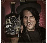 Dan Baird and Homemade Sin Dan Baird and Homemade Sin Get Loud (CD) Album