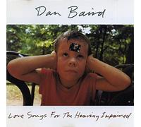 Dan Baird - Love songs for the hearing impaired (1992)