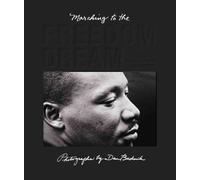 Dan Budnik: Marching To The Freedom Dream