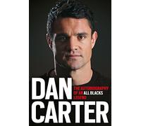 Dan Carter: The Autobiography of an All Blacks Legend
