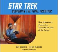 Dan Chavkin Star Trek: Designing the Final Frontier (Hardback)