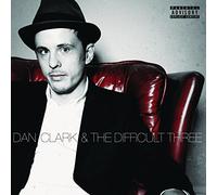 Dan Clark The Difficult Three - Dan Clark & The Difficult Three