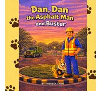 Dan, Dan the Asphalt Man and Buster: A Community Helpers Story