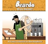 Dan Dougherty Beardo: Brew Harder Paperback Book Dan Dougherty Multicolor