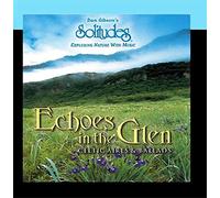 Dan Gibson's Solitudes - Echoes in the Glen: Celtic Aires & Ballads