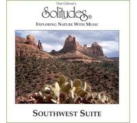 Dan Gibson's Solitudes: Southwest Suite by Dan Gibson (1994-08-21)