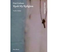 Dan Graham: Rock My Religion (Afterall) (Afterall Books / One Work)
