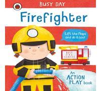 Dan Green Busy Day: Firefighter Board book Book Dan Green Multicolor