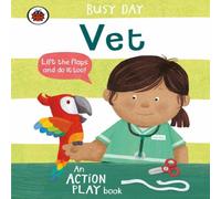 Dan Green Busy Day: Vet : An action play book Board book Dan Green Multicolor