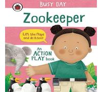 Dan Green Busy Day: Zookeeper : An action play book Board book Dan Green Multicolor