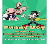 Dan Gutman Funny Boy Versus the Bubble-Brained Barbers from the Big Bang N/A Book Dan Gutman Multicolor