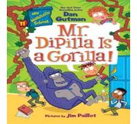 Dan Gutman My Weirdtastic School #11: Mr. DiPilla Is a Gorilla Paperback Book Dan Gutman Multicolor