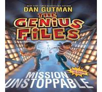 Dan Gutman The Genius Files: Mission Unstoppable N/A Book Dan Gutman Multicolor