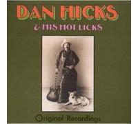 Dan Hicks - Original Recordings